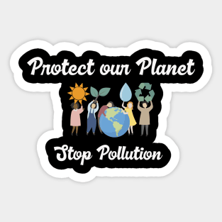 Protect Our Planet Stop Pollution Sticker